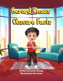 Gerard Knows Obscure Facts (eBook, ePUB) Gerard Knows Obscure Facts (eBook, ePUB)
