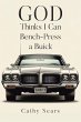 GOD Thinks I Can Bench-Press a Buick... - Bild 1