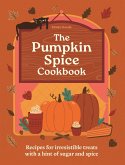 The Pumpkin Spice Cookbook (eBook, ePUB)