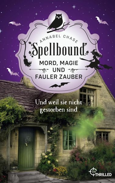 Spellbound - Und weil sie nicht gestorben sind (eBook, ePUB) Spellbound - Und weil sie nicht gestorben sind (eBook, ePUB)