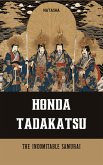 Honda Tadakatsu: The Indomitable Samurai (eBook, ePUB) Honda Tadakatsu: The Indomitable Samurai (eBook, ePUB)