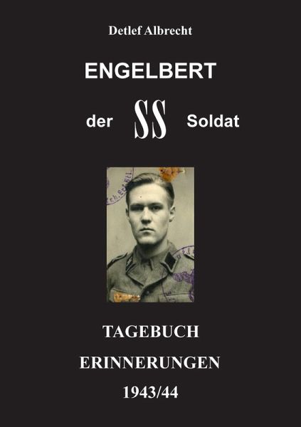 Engelbert der SS Soldat (eBook, ePUB) Engelbert der SS Soldat (eBook, ePUB)