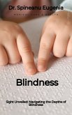 Sight Unveiled: Navigating the Depths of Blindness (eBook, ePUB)