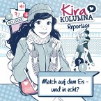 Kira Kolumna, Kira Kolumna Reportage, Match auf dem Eis - und in echt? (MP3-Download)