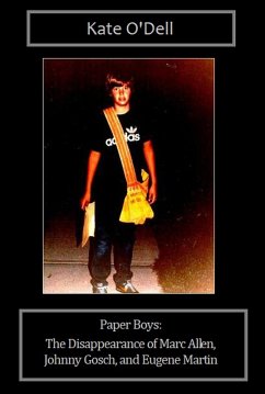 Paper Boys: The Disappearance of Marc Allen, Johnny Gosch, and Eugene Martin (eBook, ePUB) - O'Dell, Kate