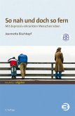 So nah und doch so fern (eBook, PDF)