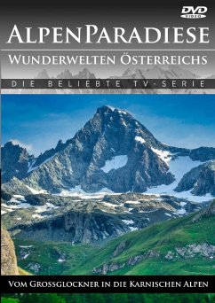 Cover Alpenparadiese - Wunderwelten Österreichs - Vom Großglockner in die karnischen Alpen