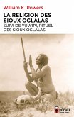 La Religion des Sioux oglalas suivi de Yuwipi, rituel des Sioux oglalas (eBook, ePUB) La Religion des Sioux oglalas suivi de Yuwipi, rituel des Sioux oglalas (eBook, ePUB)