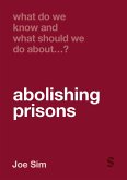 What Do We Know and What Should We Do About Abolishing Prisons? (eBook, ePUB)