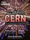 Spektrum Kompakt - 70 Jahre CERN (eBook, PDF) Spektrum Kompakt - 70 Jahre CERN (eBook, PDF)