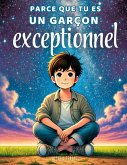 Parce que tu es un garçon exceptionnel (eBook, ePUB)