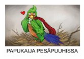 Papukaija pesäpuuhissa (eBook, ePUB) Papukaija pesäpuuhissa (eBook, ePUB)