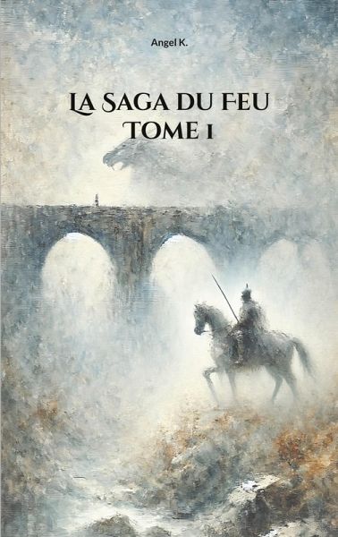La Saga du Feu : Tome 1 (eBook, ePUB) La Saga du Feu : Tome 1 (eBook, ePUB)