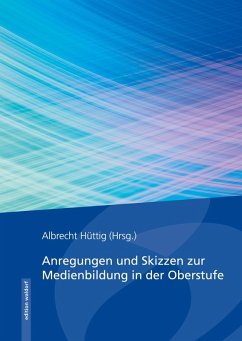 Anregungen und Skizzen zur Medienbildung in der Oberstufe (eBook, ePUB)