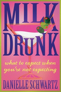 Milk Drunk (eBook, ePUB) - Schwartz, Danielle