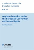 Asylum detention under the European Convention on Human Rights (eBook, PDF)