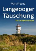 Langeooger Täuschung. Ostfrieslandkrimi (eBook, ePUB) Langeooger Täuschung. Ostfrieslandkrimi (eBook, ePUB)