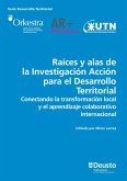 Raíces y alas de la Investigación Acción para el Desarrollo Territorial (eBook, PDF) Raíces y alas de la Investigación Acción para el Desarrollo Territorial (eBook, PDF)