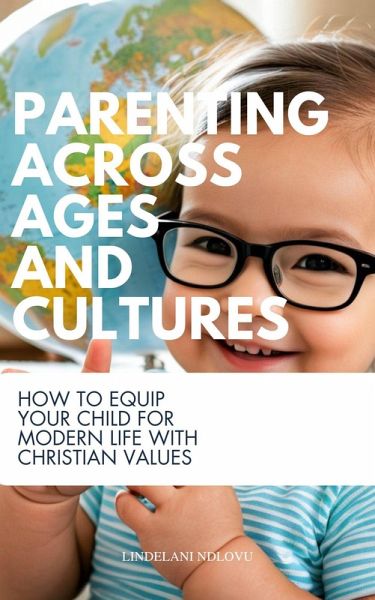 Parenting Across Ages and Cultures (eBook, ePUB) Parenting Across Ages and Cultures (eBook, ePUB)