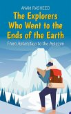 The Explorers Who Went to the Ends of the Earth: From Antarctica to the Amazon (Historical Books For Kids, #8) (eBook, ePUB) The Explorers Who Went to the Ends of the Earth: From Antarctica to the Amazon (Historical Books For Kids, #8) (eBook, ePUB)