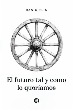 Cover El futuro tal y como lo queríamos (eBook, ePUB)