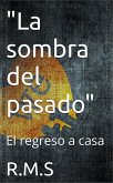 "La sombra del pasado" (eBook, ePUB)