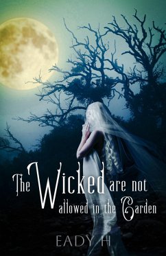 The Wicked are not Allowed in the Garden (eBook, ePUB) - H, Eady