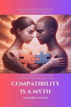 Compatibility is a Myth (eBook, ePUB) - Avasthi, Saurabh