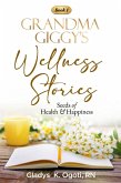 The Seeds of Health & Happiness (Grandma Giggy's Wellness Stories, #1) (eBook, ePUB) The Seeds of Health & Happiness (Grandma Giggy's Wellness Stories, #1) (eBook, ePUB)
