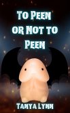 To Peen Or Not To Peen (eBook, ePUB) To Peen Or Not To Peen (eBook, ePUB)