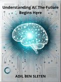 Understanding AI: The Future Begins Here (eBook, ePUB)