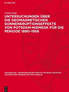 Cover Untersuchungen über die geomagnetischen Sonneneruptionseffekte von Potsdam-Niemegk für die Periode 1890-1956