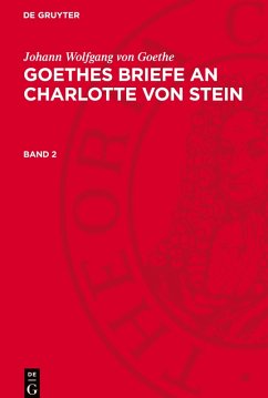 Cover Goethes Briefe an Charlotte von Stein, Band 2, Goethes Briefe an Charlotte von Stein Band 2