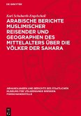 Arabische Berichte muslimischer Reisender und Geographen des Mittelalters über die Völker der Sahara