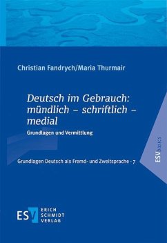 Deutsch im Gebrauch: mündlich - schriftlich - medial - Fandrych, Christian;Thurmair, Maria