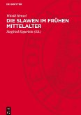 Die Slawen im frühen Mittelalter Die Slawen im frühen Mittelalter