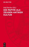 Die Papyri als Zeugen antiker Kultur