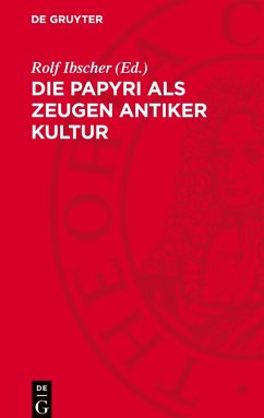 Cover Die Papyri als Zeugen antiker Kultur