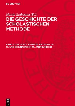 Die Geschichte der scholastischen Methode, Band 2, Die Scholastische Methode im 12. und beginnenden 13. Jahrhundert