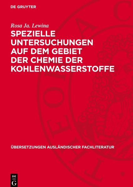 Spezielle Untersuchungen auf dem Gebiet der Chemie der Kohlenwasserstoffe Spezielle Untersuchungen auf dem Gebiet der Chemie der Kohlenwasserstoffe