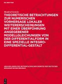 Theoretische Betrachtungen zur numerischen Vorhersage lokaler Weitererscheinungen mit einer Überführung angegebener Modellgleichungen von der Differentialform in eine spezielle Integro-Differential-Gestalt