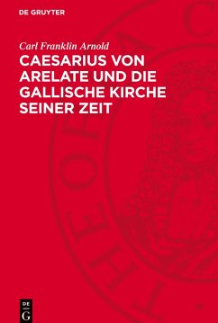 Cover Caesarius von Arelate und die gallische Kirche seiner Zeit