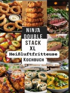 Ninja Double Stack XL Heißluftfritteuse Kochbuch - Frisch, Tina