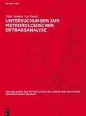 Untersuchungen zur meteorologischen Ertragsanalyse Untersuchungen zur meteorologischen Ertragsanalyse