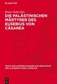 Die palästinischen Märtyrer des Eusebius von Cäsarea Die palästinischen Märtyrer des Eusebius von Cäsarea