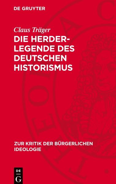 Die Herder-Legende des deutschen Historismus Die Herder-Legende des deutschen Historismus