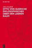 Otto von Guericke Philosophisches über den leeren Raum