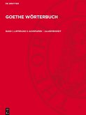 Goethe Wörterbuch, Band 1, Lieferung 3, Ackerwerk - Allgemeinheit