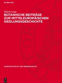 Botanische Beiträge zur mitteleuropäischen Siedlungsgeschichte