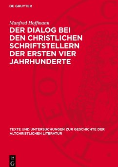 Cover Der Dialog bei den christlichen Schriftstellern der ersten vier Jahrhunderte